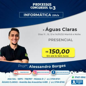 Informática 25 h/a - Prof Alessandro Borges - Águas Claras/DF