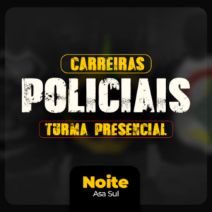 CARREIRAS POLICIAIS - Noturno 430h/a - Asa Sul/DF